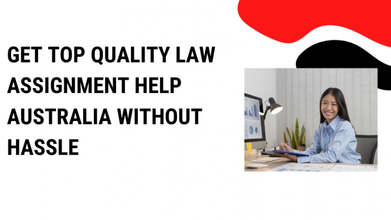Get Top Quality Law Assignment Help Australia Without Hassle
