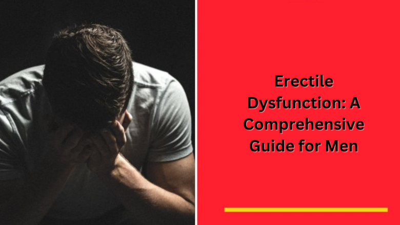 Erectile Dysfunction: A Comprehensive Guide for Men