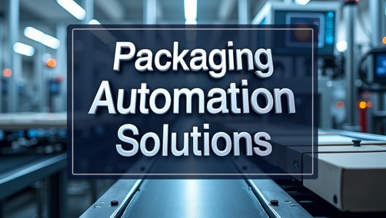 Packaging Automation: The Key to Smarter and Faster Production