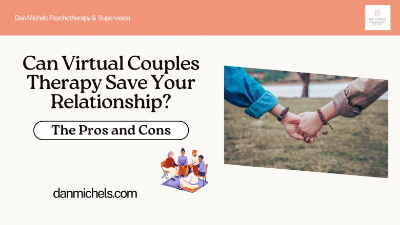 Can Virtual Couples Therapy Save Your Relationship? The Pros and Cons