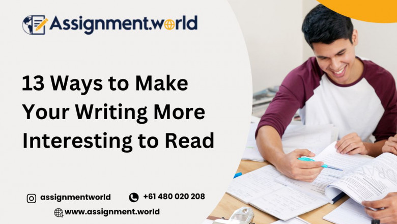 13 Ways to Make Your Writing More Interesting to Read