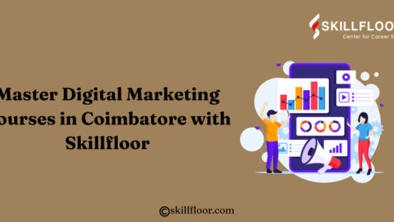 Master Digital Marketing Courses in Coimbatore with Skillfloor