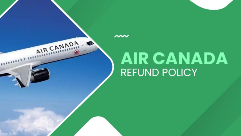 How to Cancel and Get a Refund with Air Canada Refund Policy?