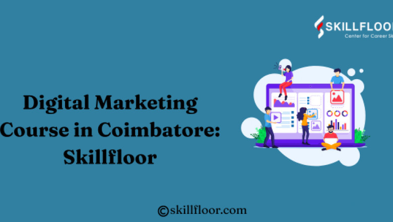 Digital Marketing Course in Coimbatore: Skillfloor - Gateway Successful Career