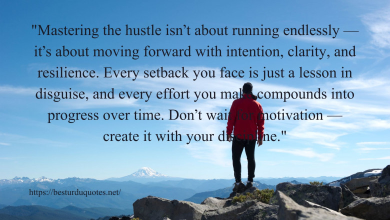 Mastering Motivational Quotes to Hustle: You to Get More Done Tips & Insights