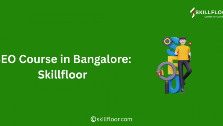 SEO Course in Bangalore: Skillfloor—Master SEO with Expert Guidance