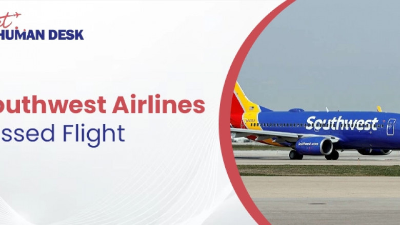 What Are the Fees for Missing a Flight Under the Southwest Airlines Missed Flight Policy?