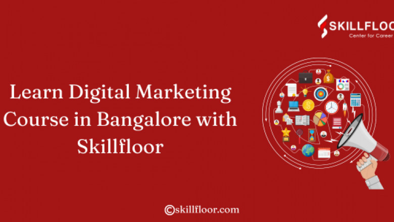 Learn Digital Marketing Course in Bangalore with Skillfloor