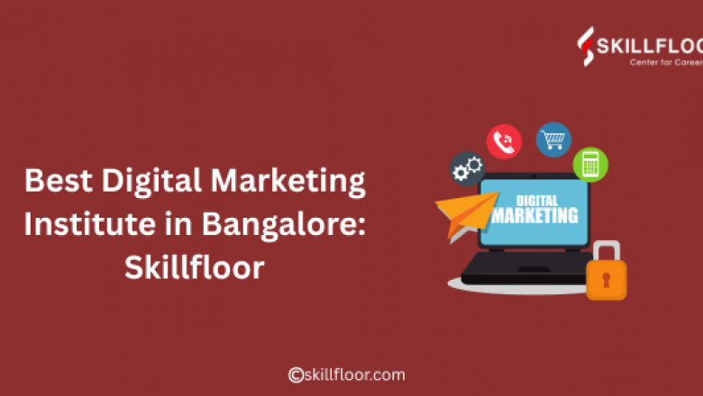 Best Digital Marketing Institute in Bangalore: Skillfloor