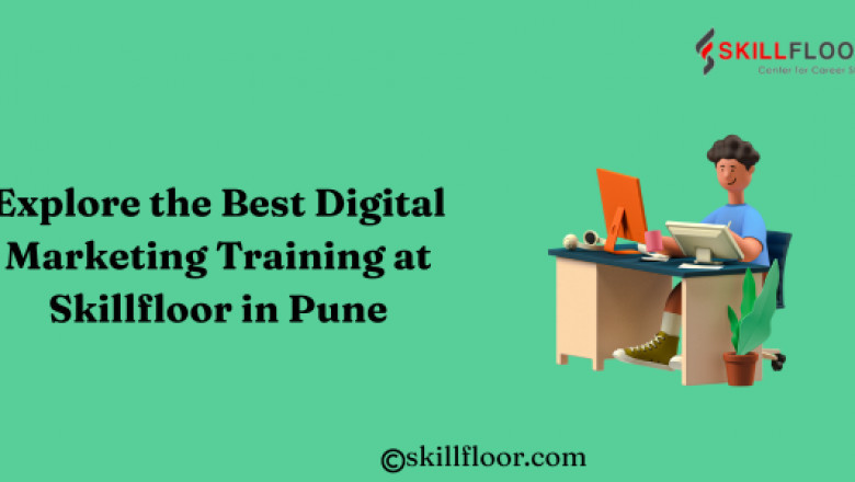 Explore the Best Digital Marketing Training at Skillfloor in Pune