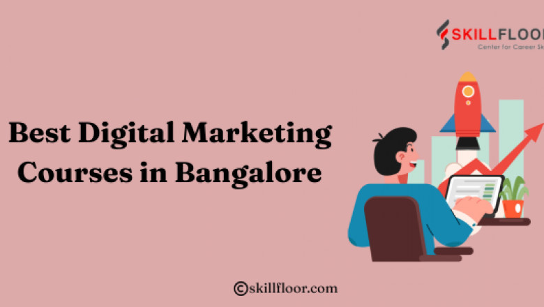 Best Digital Marketing Courses in Bangalore: Skillfloor