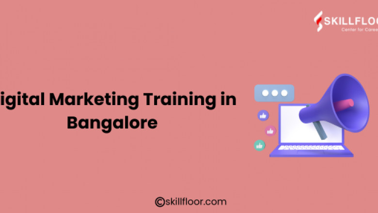 Digital Marketing Training in Bangalore Made Easy with Skillfloor