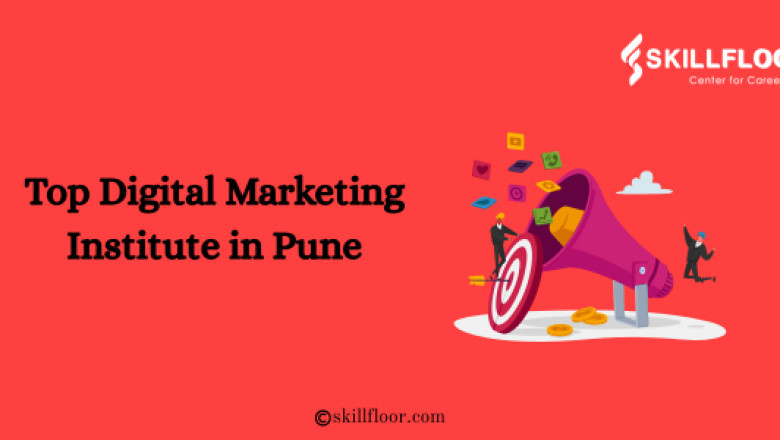 Top Digital Marketing Institute in Pune: Skillfloor