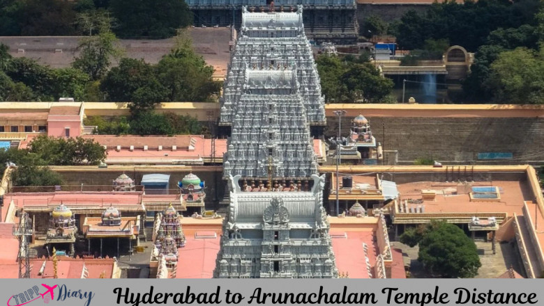Hyderabad to Arunachalam Temple Distance: Comprehensive Travel Guide