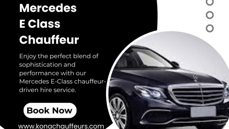Experience Premier Comfort with Mercedes E Class Chauffeur Services – Kona Chauffeurs