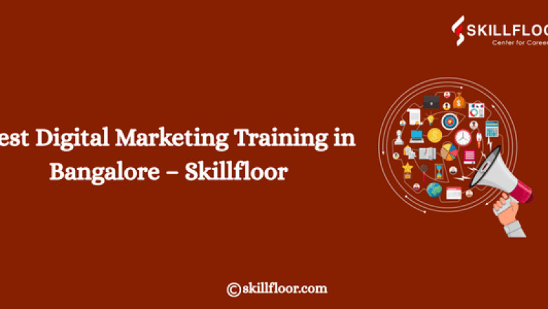 Best Digital Marketing Training in Bangalore – Skillfloor