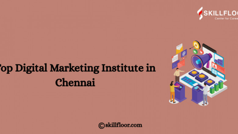 Top Digital Marketing Institute in Chennai: Skillfloor