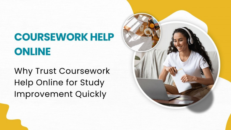 Why Trust Coursework Help Online for Study Improvement Quickly