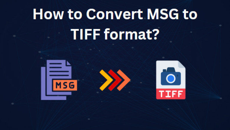 How to Export MSG to High Quality TIFF format? Experts’ Guide