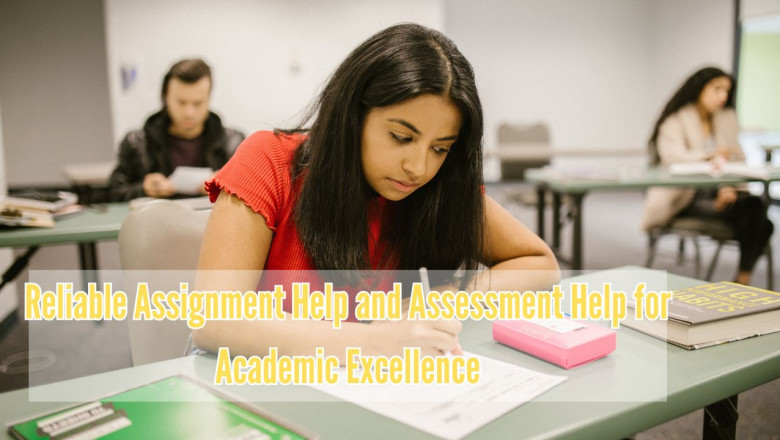 Reliable Assignment Help and Assessment Help for Academic Excellence