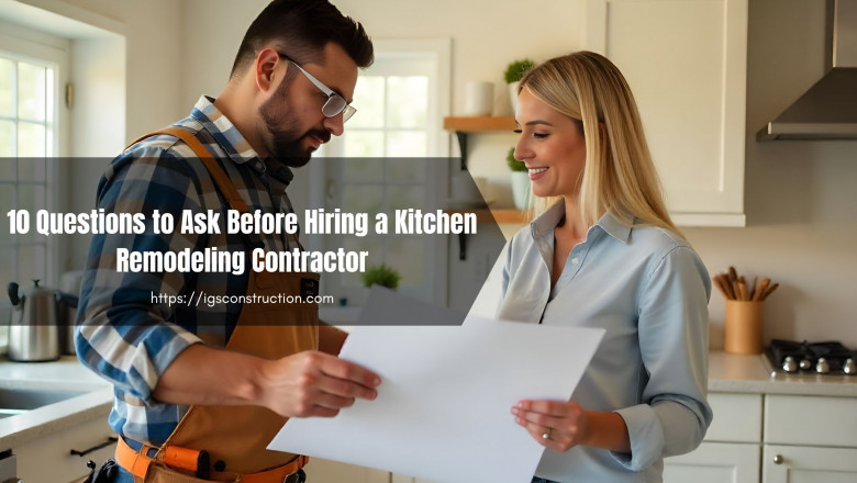 10 Questions to Ask Before Hiring a Kitchen Remodeling Contractor