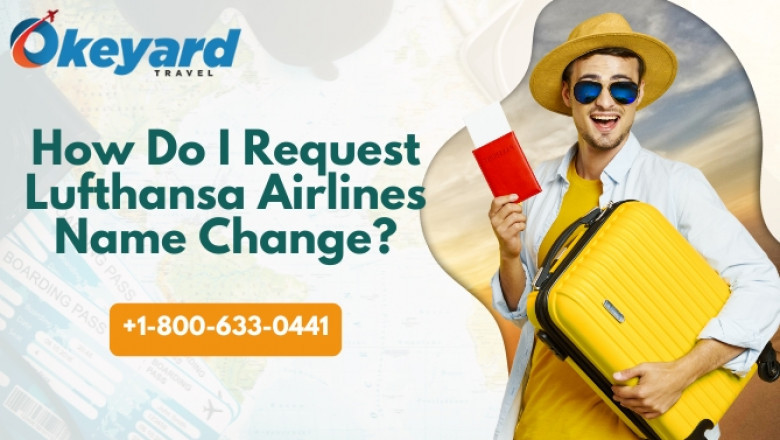 How Do I Request Lufthansa Airlines Name Change?