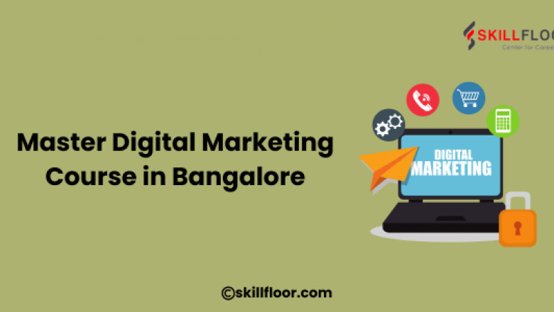 Master Digital Marketing Course in Bangalore: Skillfloor