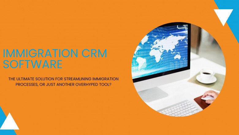 Is Immigration CRM Software the Ultimate Solution for Streamlining Immigration Processes, or Just Another Overhyped Tool?