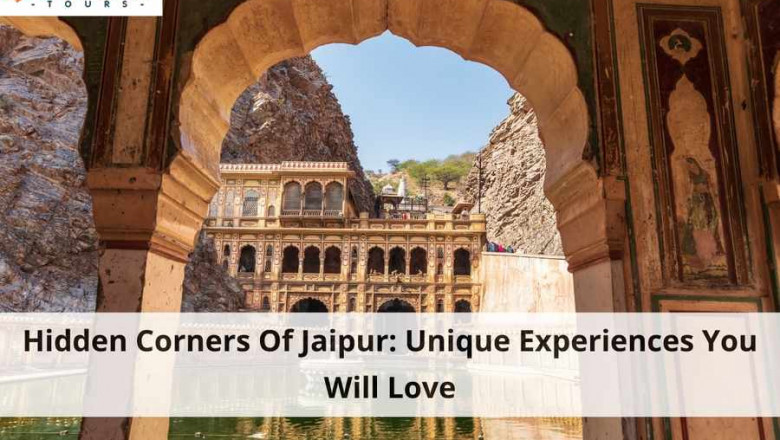 Hidden Corners Of Jaipur: Unique Experiences You Will Love