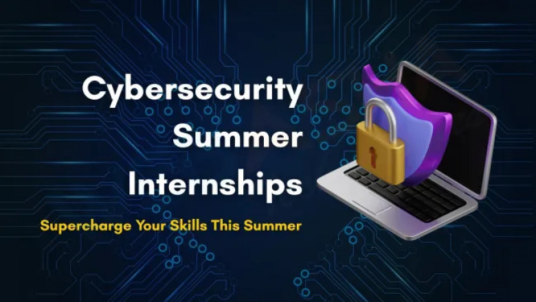 Cyber Security Summer Internship | Top Skills You’ll Learn