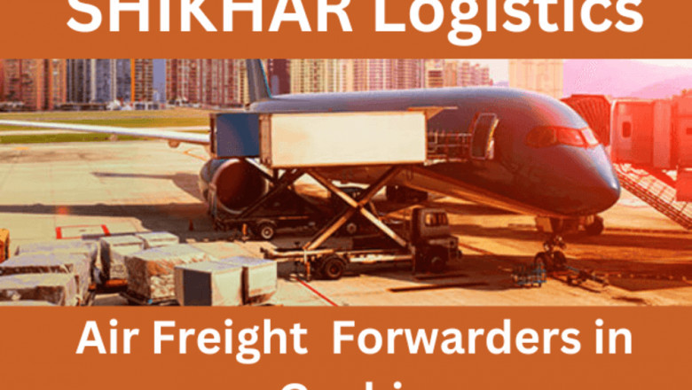 Air Freight Forwarders in Cochin – Why Shikhar Logistics is Your Best Partner