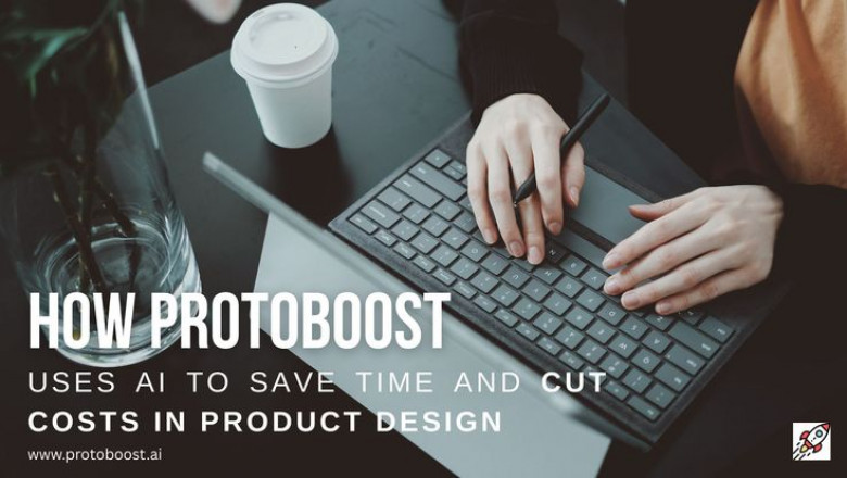 How ProtoBoost Uses AI to Save Time and Cut Costs in Product Design