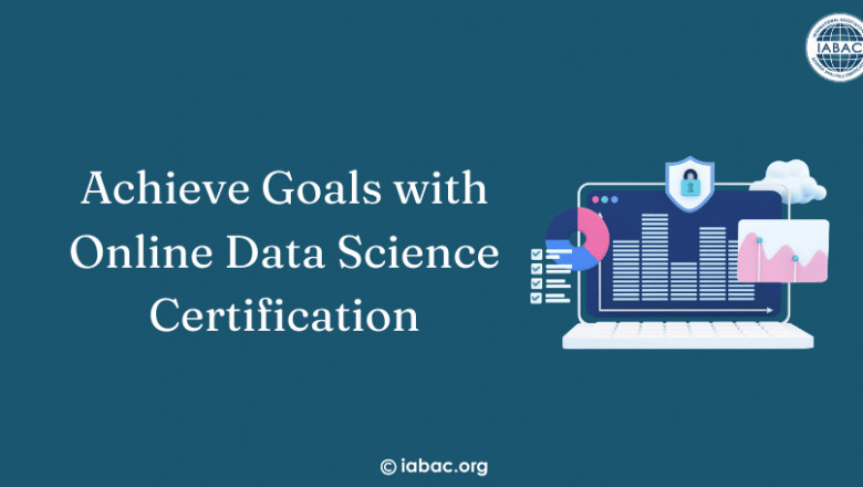 Achieve Your Goals with Online Data Science Certification