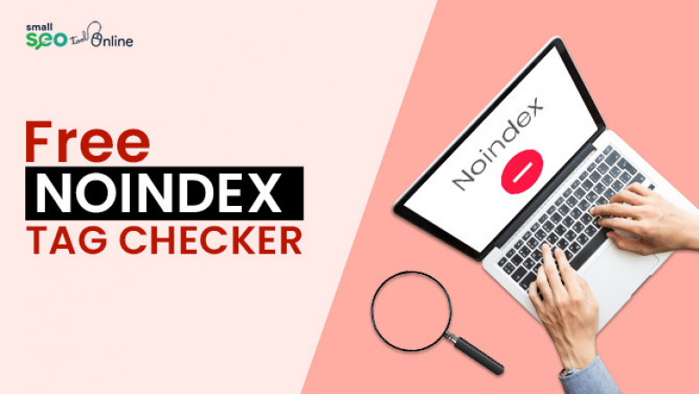 Importance of Free Noindex Tag Checker for Websites