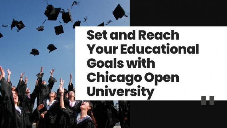 Set and Reach Your Educational Goals with Chicago Open University