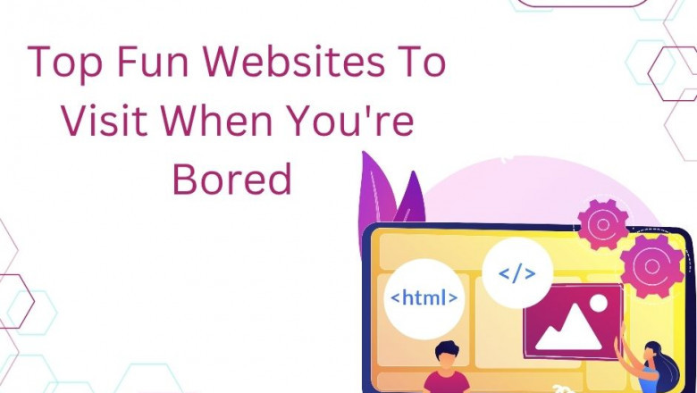Top Fun Websites To Visit When You're Bored