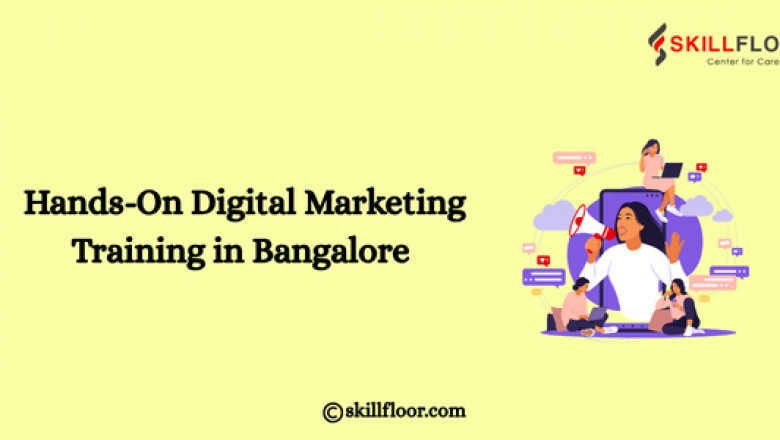 Hands-On Digital Marketing Training in Bangalore – Skillfloor