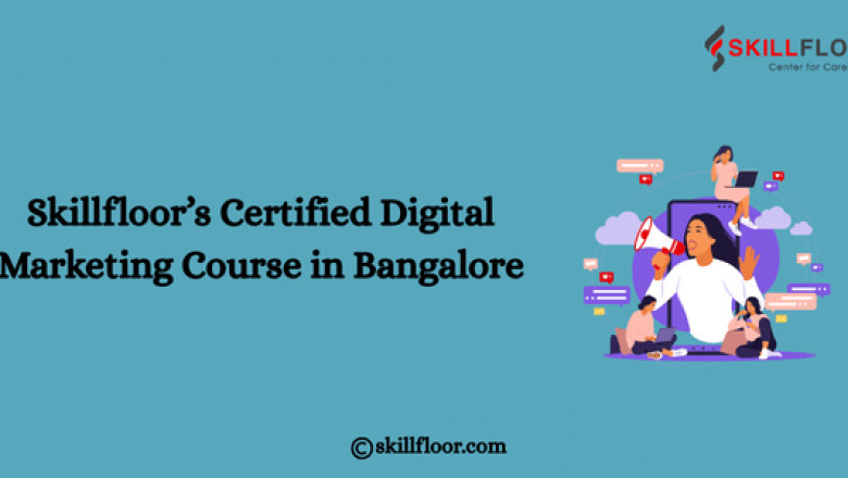 Skillfloor’s Certified Digital Marketing Course in Bangalore