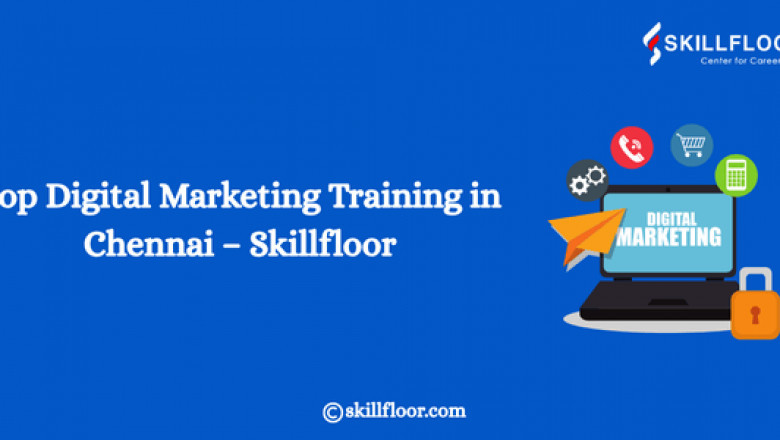 Top Digital Marketing Training in Chennai – Skillfloor